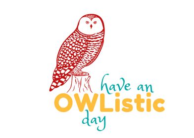 Have an OWListic Day