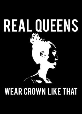 Real Queens Wear Crown Lik