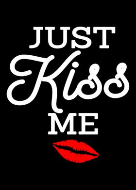 Just Kiss Me