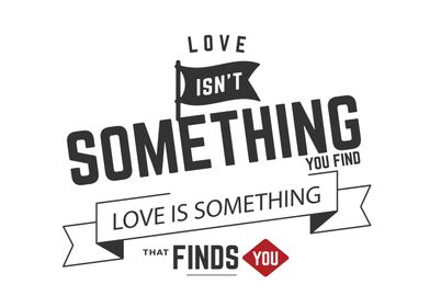 love isnt something 