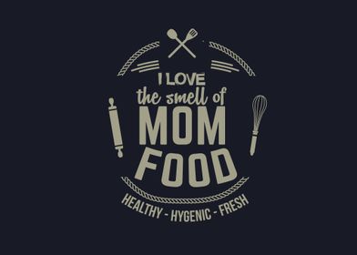 love the smell of mom food