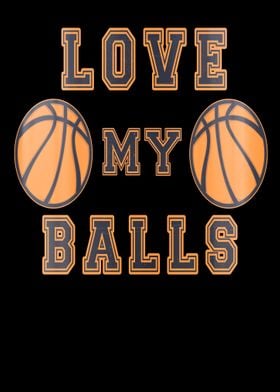 Basketball Love My Balls