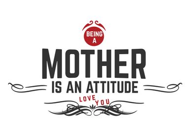 a mother is an attitude