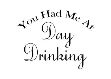 You Had Me At Day Drinking