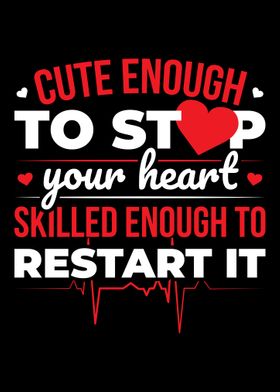 Cute Enough To Stop Your H