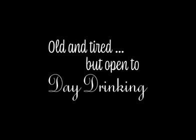 Old  Tired Day Drinking