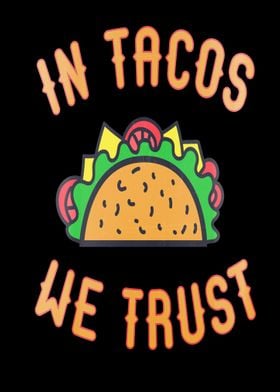 In Tacos we Trust Funny