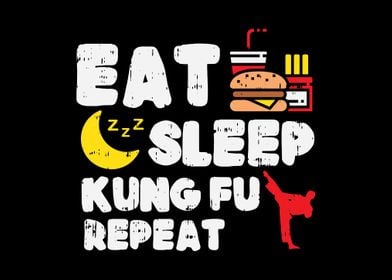 Eat Sleep Kung Fu Repeat