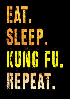 Eat Sleep Kung Fu Repeat