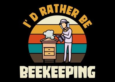 Id rather be beekeeping 