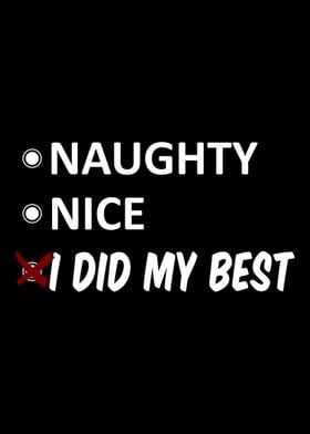 Naughty Nice I did My Best