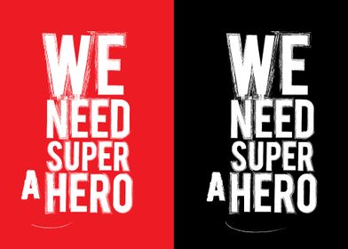 we need a superhero