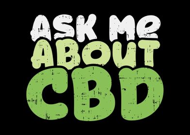 Ask Me About CBD