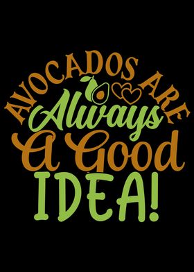 Avocados Are Always A Good