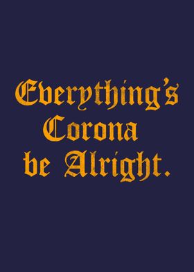 Eveything is Corona