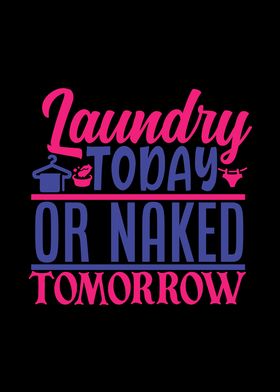 Laundry Today Or Naked