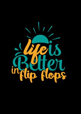 Life Is Better In Flops