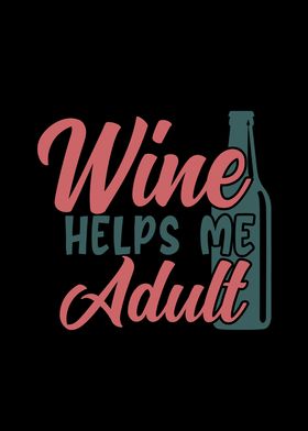 Wine Helps Me Adult