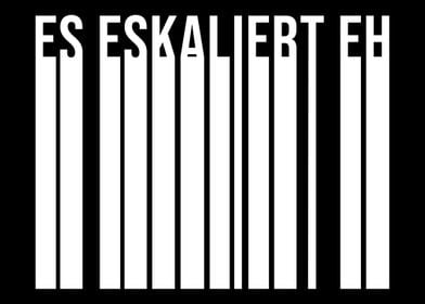 Es Eskaliert Eh