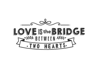 Love is the bridge