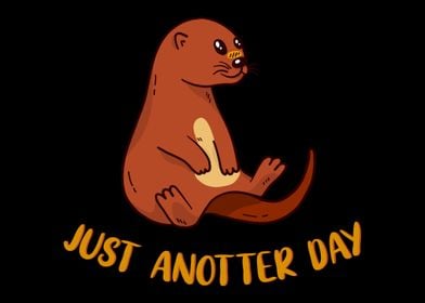 Just Anotter Day Fun Otter