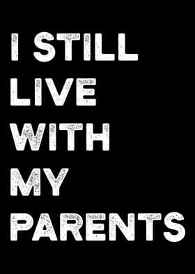 I Still Live With Parents