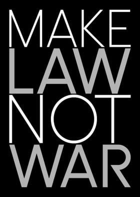 Make Law Not War