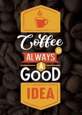 Coffee is a good idea