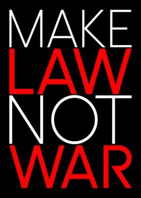 Lawyer Make Law Not War