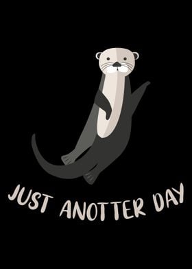 Just Anotter Day Fun Otter