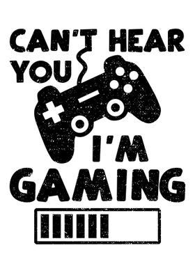 Cant Hear You Im Gaming