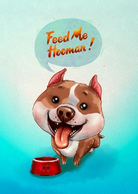 Feed Me Hooman