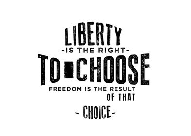 Liberty is the right 