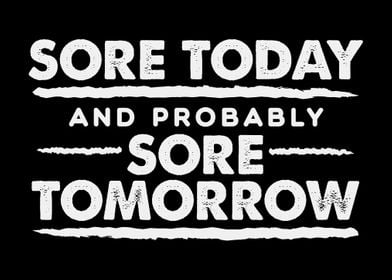 Sore Today Sore Tomorrow