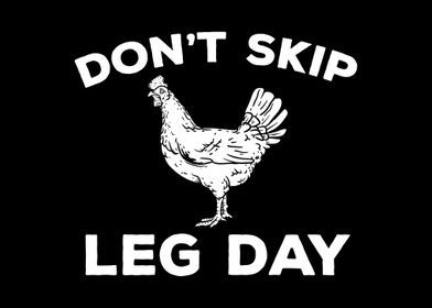 Dont Skip Leg Day Chicken