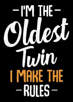 Im The Oldest Twin Siblin