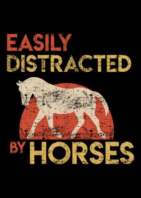 Easily Distracted By Horse