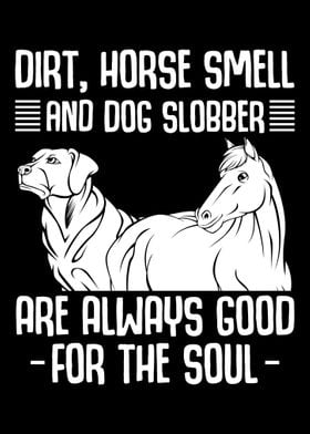 Dirt Horse Smell and Dog S