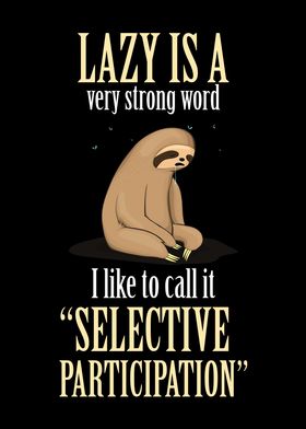 Lazy Is A Strong Word