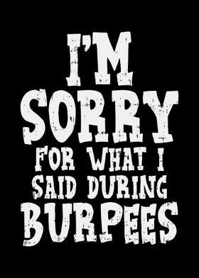 Im Sorry During Burpees