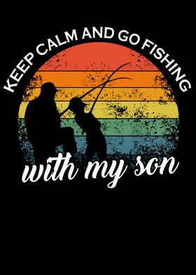 Keep Calm And Go Fishing