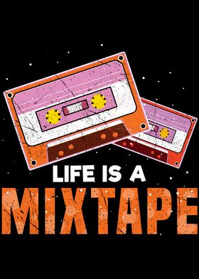 Life Is A Mixtape