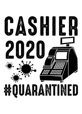 Cashier 2020 Quarantined 