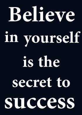 believe in yourself  