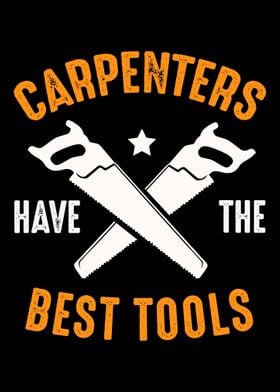 Carpenters Have The Best T