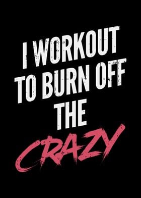 Workout Burn Off The Crazy