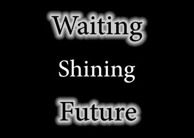 Waiting Shining Future