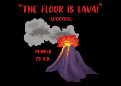 Pompeii The Floor Is Lava