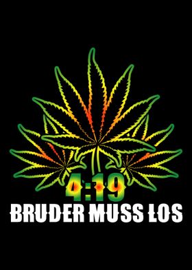 420 Bruder Muss Los Stoned