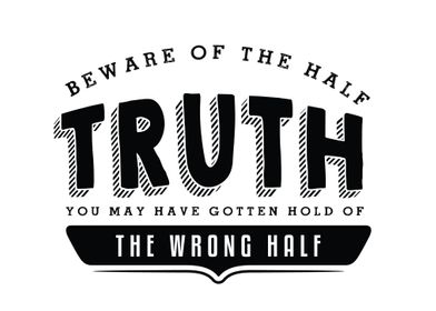 Beware of the half truth